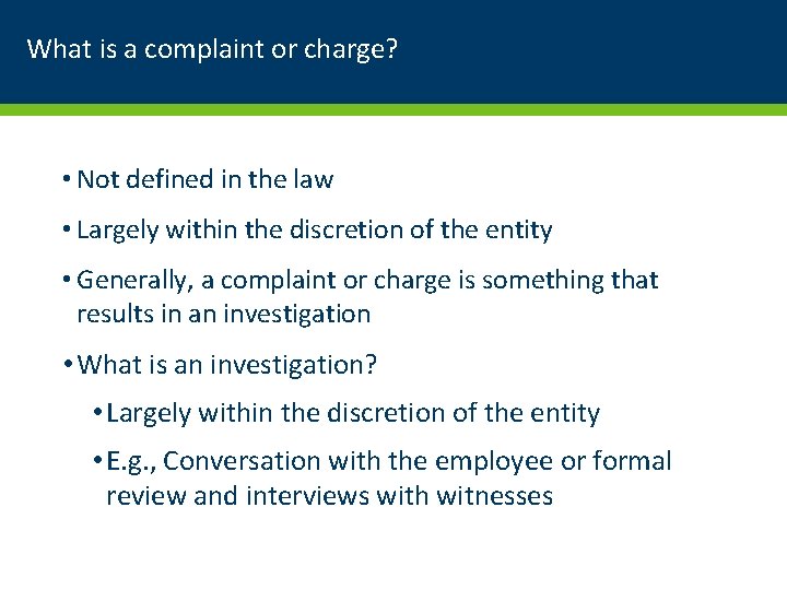 What is a complaint or charge? • Not defined in the law • Largely