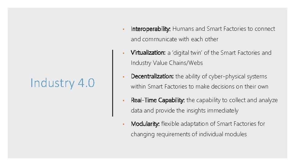 § Interoperability: Humans and Smart Factories to connect and communicate with each other §
