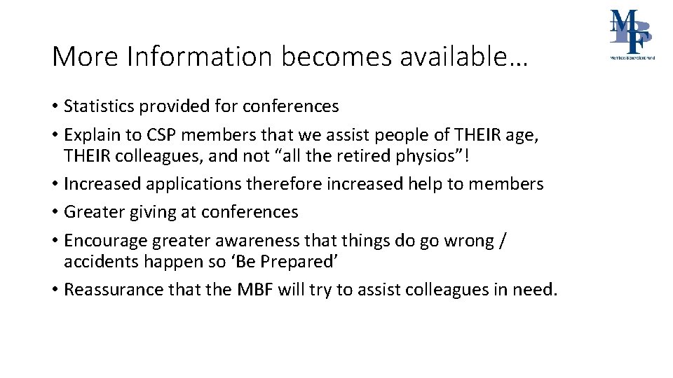 More Information becomes available… • Statistics provided for conferences • Explain to CSP members
