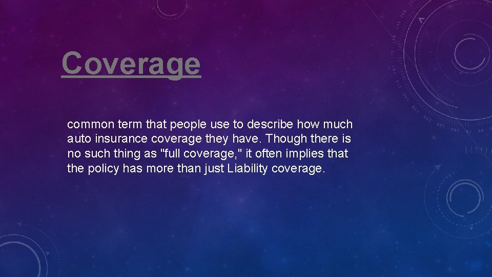 Coverage common term that people use to describe how much auto insurance coverage they
