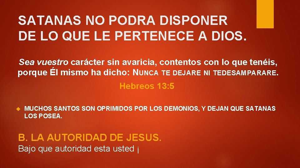 SATANAS NO PODRA DISPONER DE LO QUE LE PERTENECE A DIOS. Sea vuestro carácter