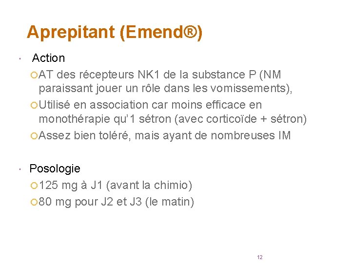 Aprepitant (Emend®) Action AT des récepteurs NK 1 de la substance P (NM paraissant