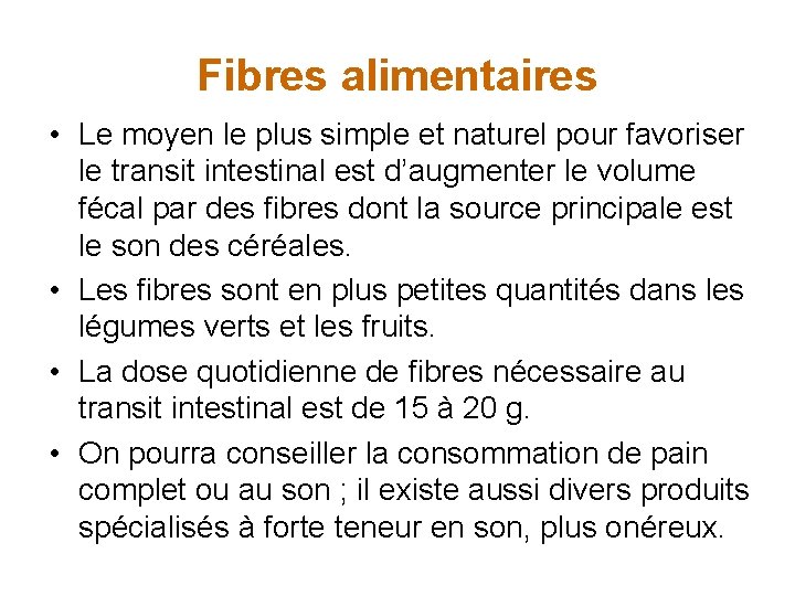 Fibres alimentaires • Le moyen le plus simple et naturel pour favoriser le transit
