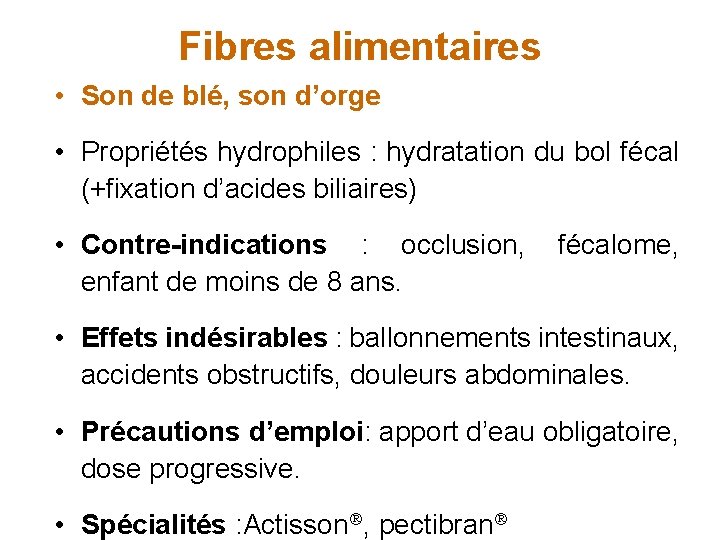 Fibres alimentaires • Son de blé, son d’orge • Propriétés hydrophiles : hydratation du