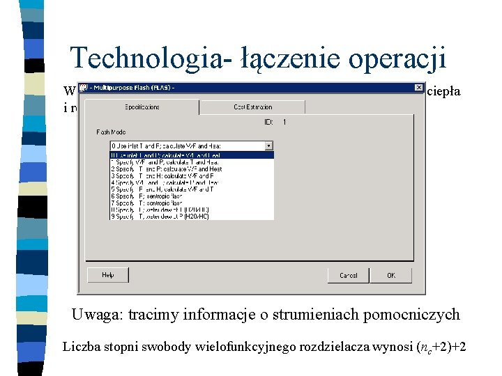 Technologia- łączenie operacji Wielofunkcyjny rozdzielacz – obejmuje rozdzielacz, wymiennik ciepła i regulator ciśnienia (zawór,