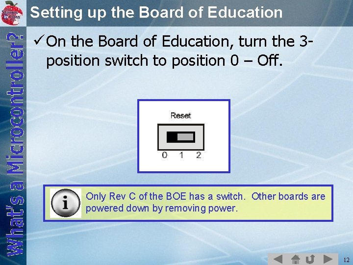 Setting up the Board of Education ü On the Board of Education, turn the