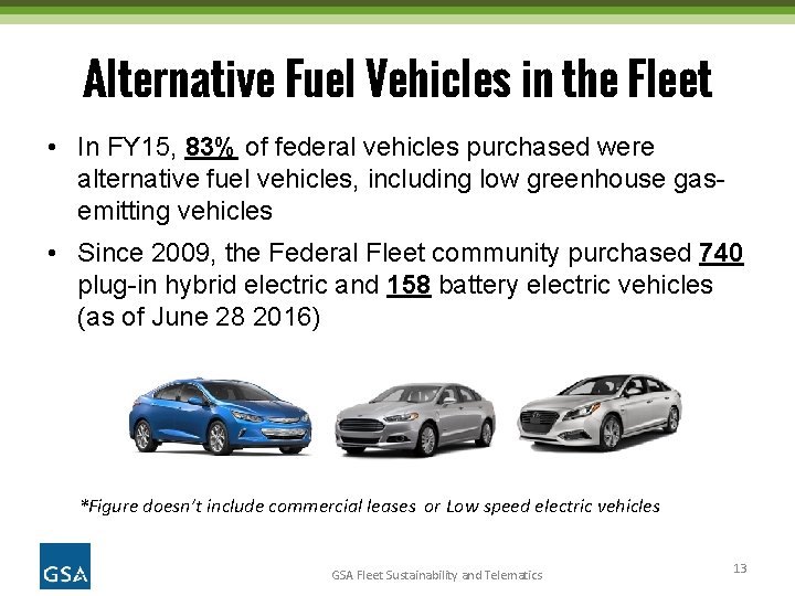Alternative Fuel Vehicles in the Fleet • In FY 15, 83% of federal vehicles