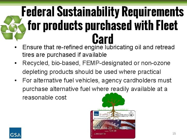  • Federal Sustainability Requirements for products purchased with Fleet Card Ensure that re-refined