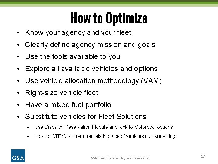 How to Optimize • Know your agency and your fleet • Clearly define agency