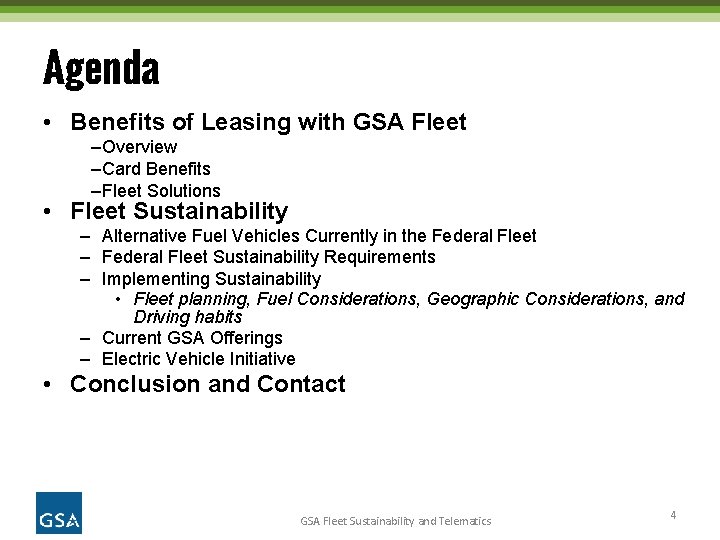 Agenda • Benefits of Leasing with GSA Fleet –Overview –Card Benefits –Fleet Solutions •