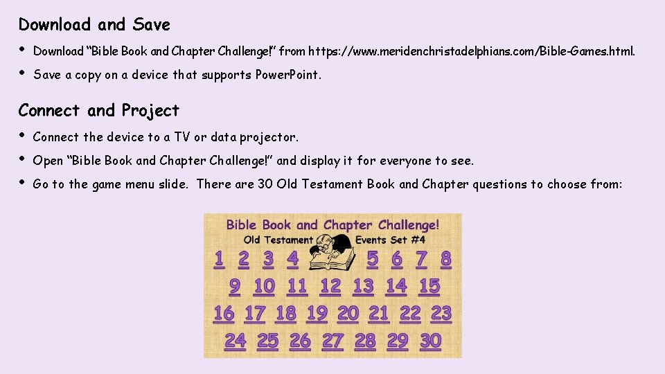 Download and Save • • Download “Bible Book and Chapter Challenge!” from https: //www.