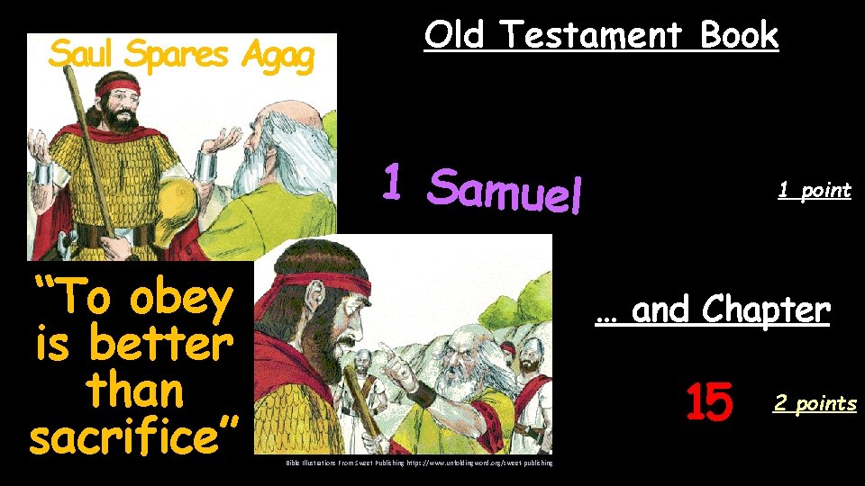 Saul Spares Agag Old Testament Book 1 Samuel “To obey is better than sacrifice”