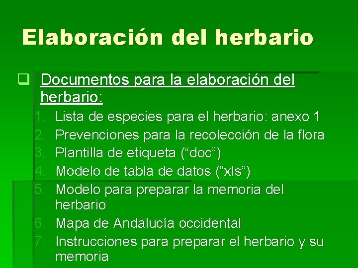 Elaboración del herbario q Documentos para la elaboración del herbario: 1. 2. 3. 4.