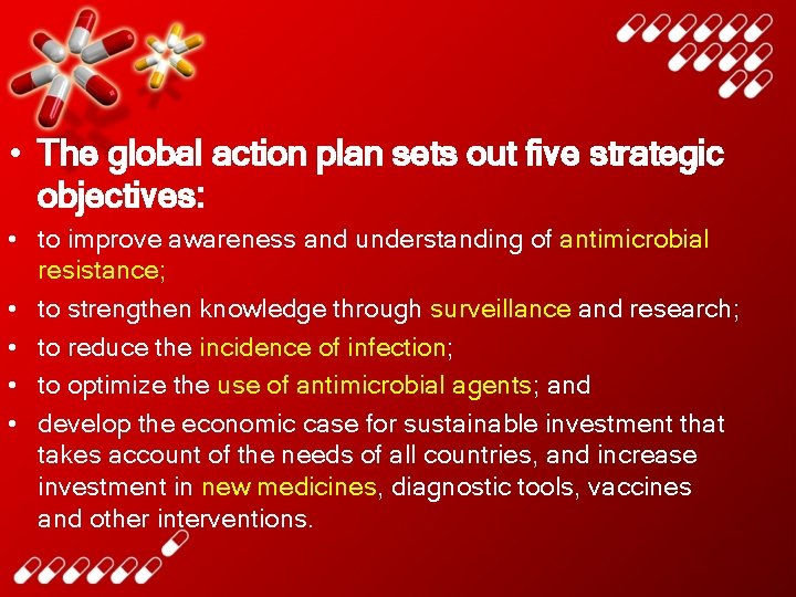  • The global action plan sets out five strategic objectives: • to improve