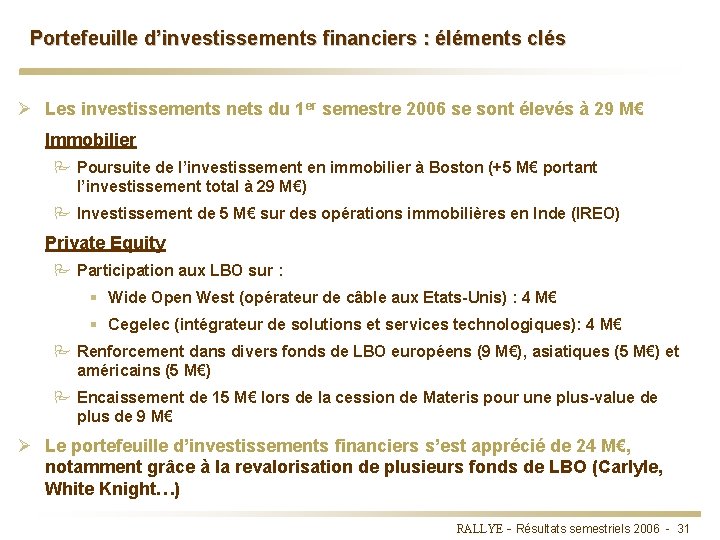 Portefeuille d’investissements financiers : éléments clés Ø Les investissements nets du 1 er semestre