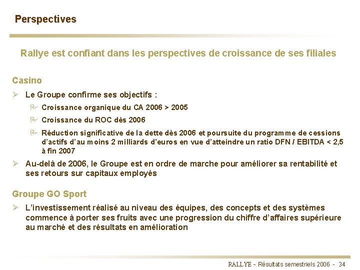 Perspectives Rallye est confiant dans les perspectives de croissance de ses filiales Casino Ø