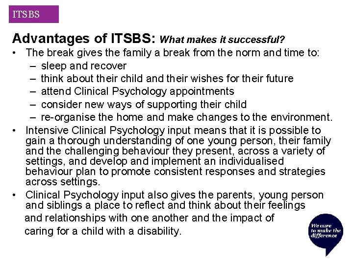 ITSBS Advantages of ITSBS: What makes it successful? • The break gives the family