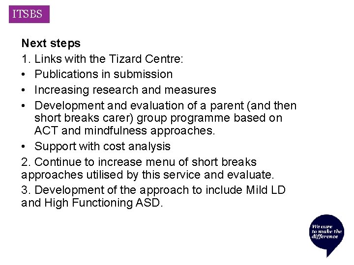 ITSBS Next steps 1. Links with the Tizard Centre: • Publications in submission •