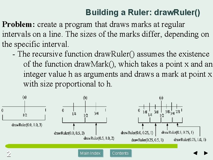 Building a Ruler: draw. Ruler() Problem: create a program that draws marks at regular Building a Ruler: draw. Ruler() Problem: create a program that draws marks at regular