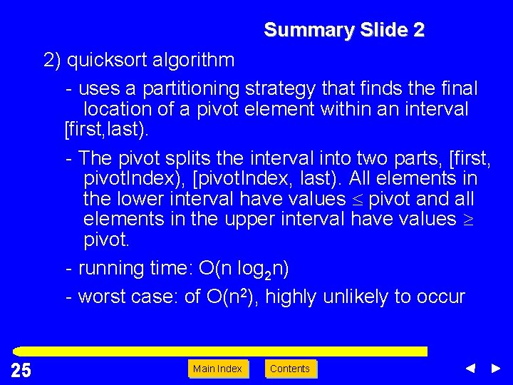 Summary Slide 2 2) quicksort algorithm - uses a partitioning strategy that finds the Summary Slide 2 2) quicksort algorithm - uses a partitioning strategy that finds the