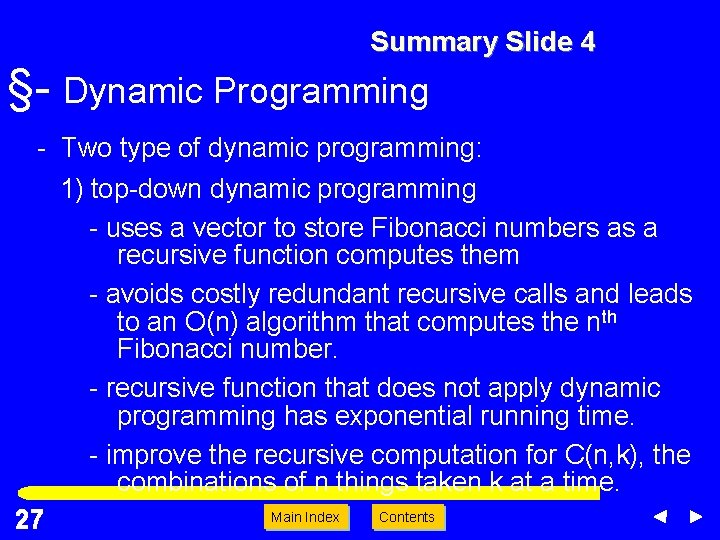 Summary Slide 4 §- Dynamic Programming - Two type of dynamic programming: 1) top-down Summary Slide 4 §- Dynamic Programming - Two type of dynamic programming: 1) top-down