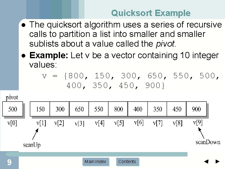 l l 9 Quicksort Example The quicksort algorithm uses a series of recursive calls l l 9 Quicksort Example The quicksort algorithm uses a series of recursive calls
