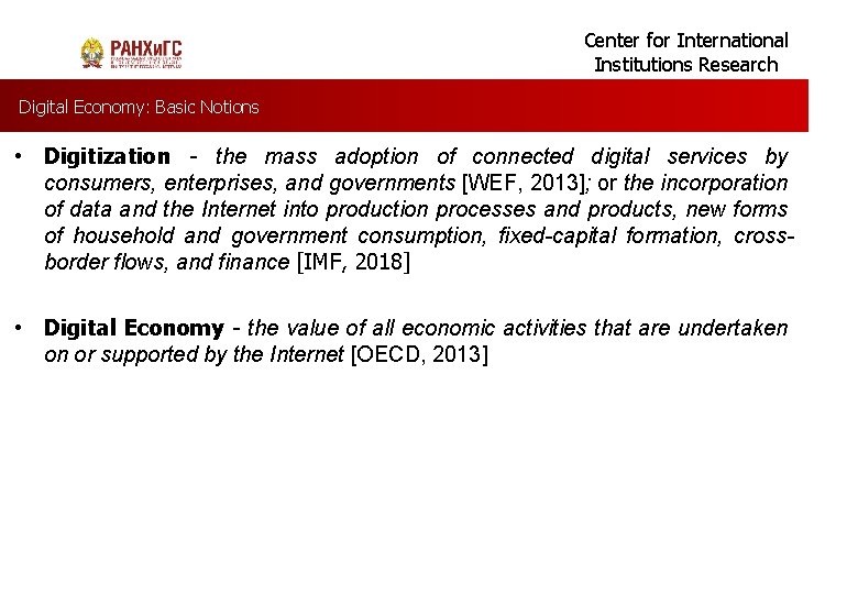 Center for International Institutions Research Digital Economy: Basic Notions • Digitization - the mass