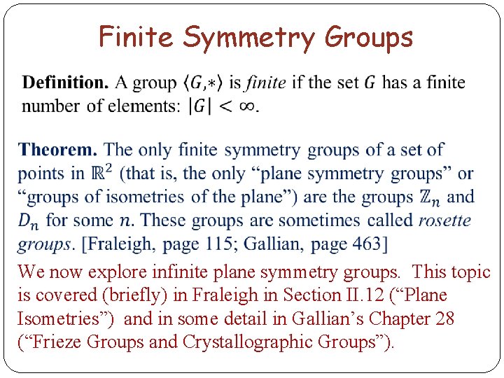 Finite Symmetry Groups We now explore infinite plane symmetry groups. This topic is covered