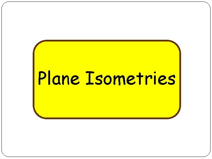 Plane Isometries 