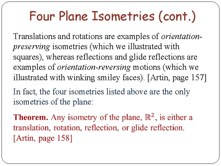 Four Plane Isometries (cont. ) Translations and rotations are examples of orientationpreserving isometries (which