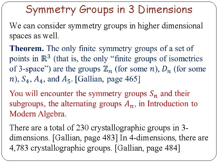 Symmetry Groups in 3 Dimensions We can consider symmetry groups in higher dimensional spaces