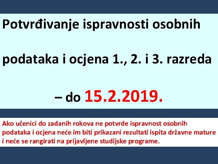 Potvrđivanje ispravnosti osobnih podataka i ocjena 1. , 2. i 3. razreda – do