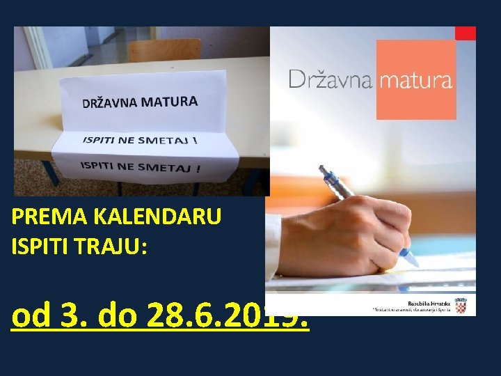 PREMA KALENDARU ISPITI TRAJU: od 3. do 28. 6. 2019. 