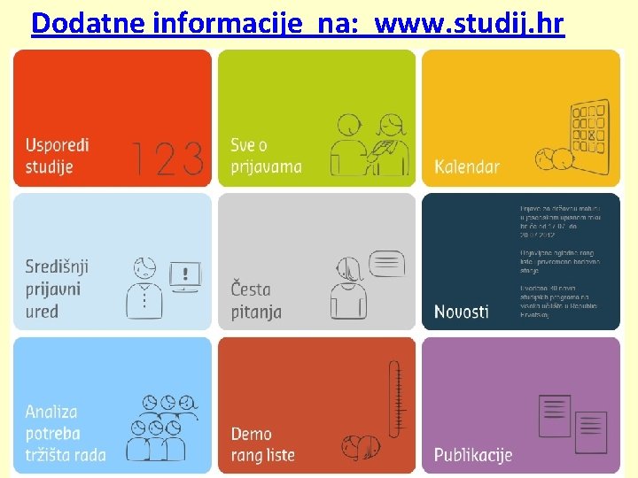 Dodatne informacije na: www. studij. hr 