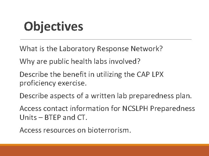 Objectives What is the Laboratory Response Network? Why are public health labs involved? Describe