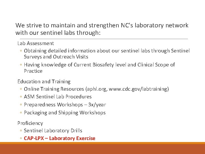 We strive to maintain and strengthen NC’s laboratory network with our sentinel labs through: