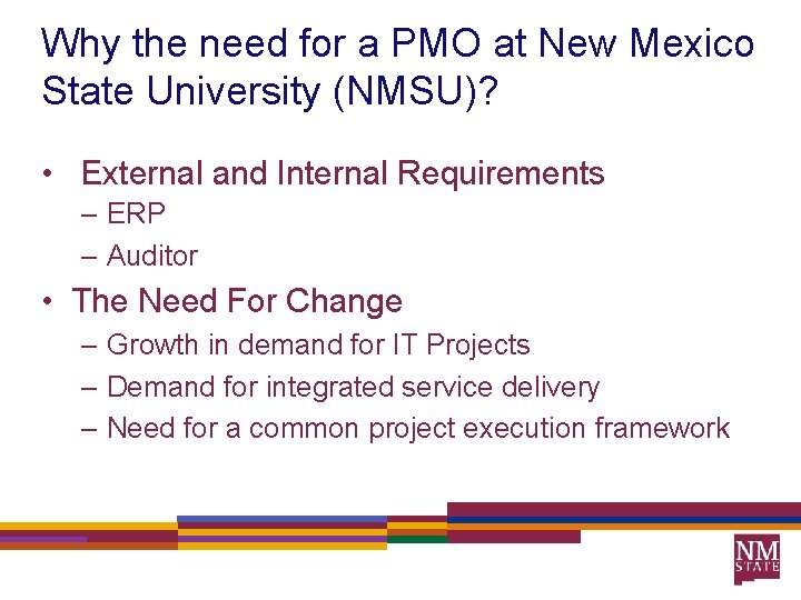 Why the need for a PMO at New Mexico State University (NMSU)? • External