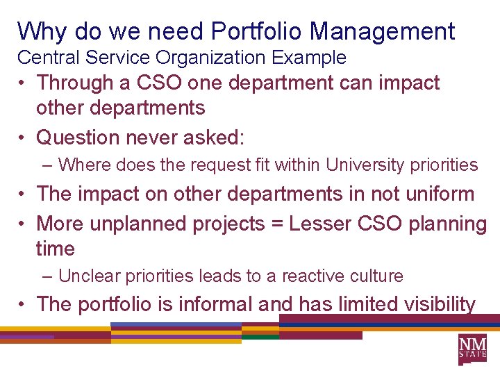 Why do we need Portfolio Management Central Service Organization Example • Through a CSO