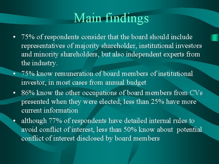 Main findings • 75% of respondents consider that the board should include representatives of