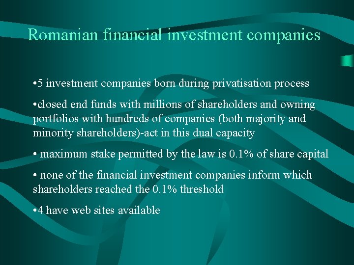 Romanian financial investment companies • 5 investment companies born during privatisation process • closed