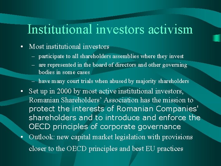 Institutional investors activism • Most institutional investors – participate to all shareholders assemblies where