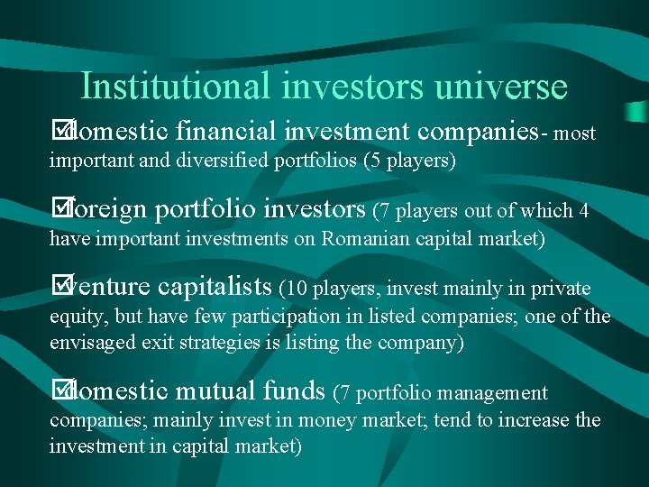 Institutional investors universe þdomestic financial investment companies- most important and diversified portfolios (5 players)