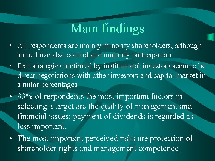 Main findings • All respondents are mainly minority shareholders, although some have also control