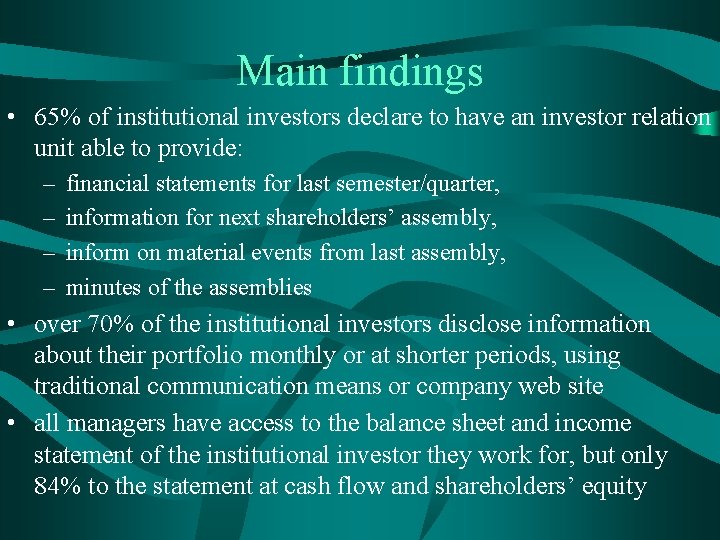 Main findings • 65% of institutional investors declare to have an investor relation unit