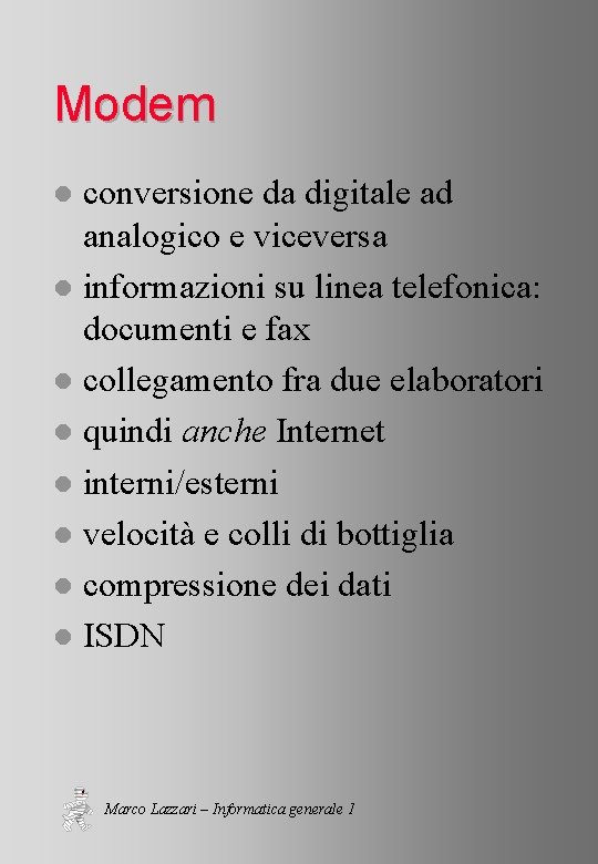 Modem conversione da digitale ad analogico e viceversa l informazioni su linea telefonica: documenti