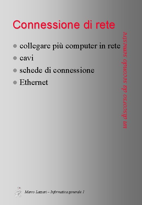 un discorso da secondo semestre Connessione di rete collegare più computer in rete l