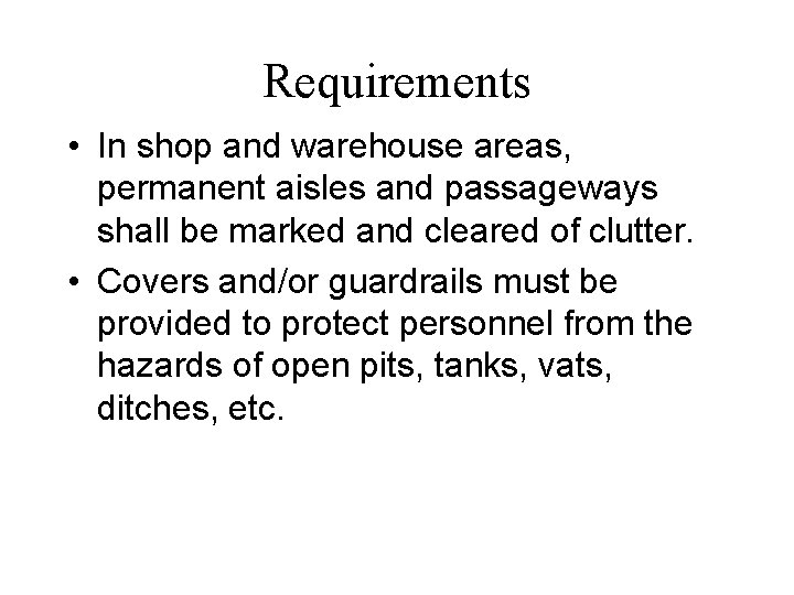 Requirements • In shop and warehouse areas, permanent aisles and passageways shall be marked