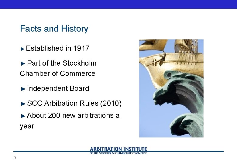 Facts and History Established in 1917 Part of the Stockholm Chamber of Commerce Independent