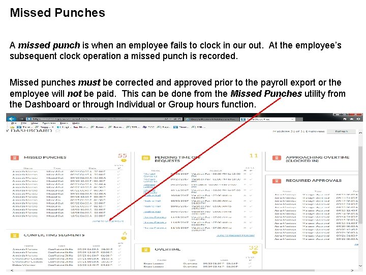 Missed Punches A missed punch is when an employee fails to clock in our