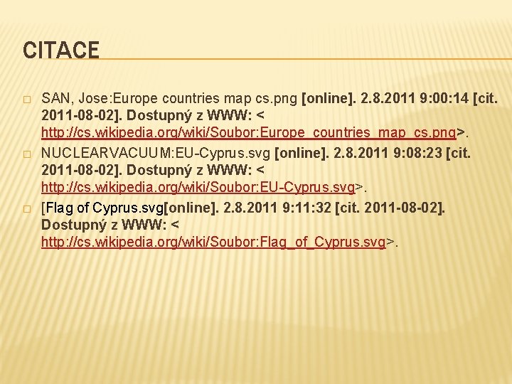 CITACE � � � SAN, Jose: Europe countries map cs. png [online]. 2. 8.